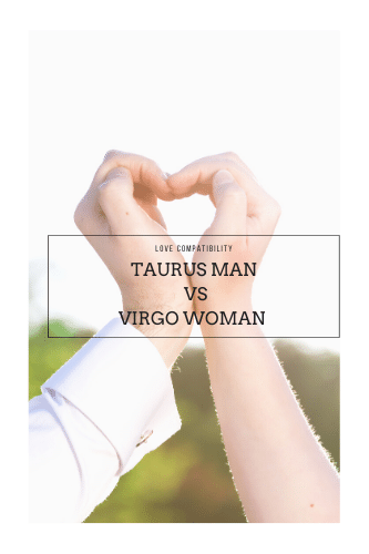 Male compatible? female virgo taurus and are 