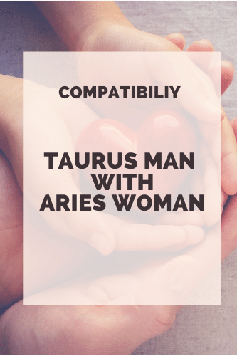 Taurus man and aries woman relationship
